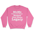 MoMs Don’t Just Shape  Homes They Shape Legacy | Graphic Sweater - Tag Your Team