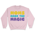 Moms Make the Magic | Graphic Sweater - Tag Your Team