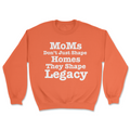 MoMs Don’t Just Shape  Homes They Shape Legacy | Graphic Sweater - Tag Your Team