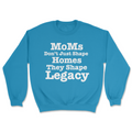MoMs Don’t Just Shape  Homes They Shape Legacy | Graphic Sweater - Tag Your Team